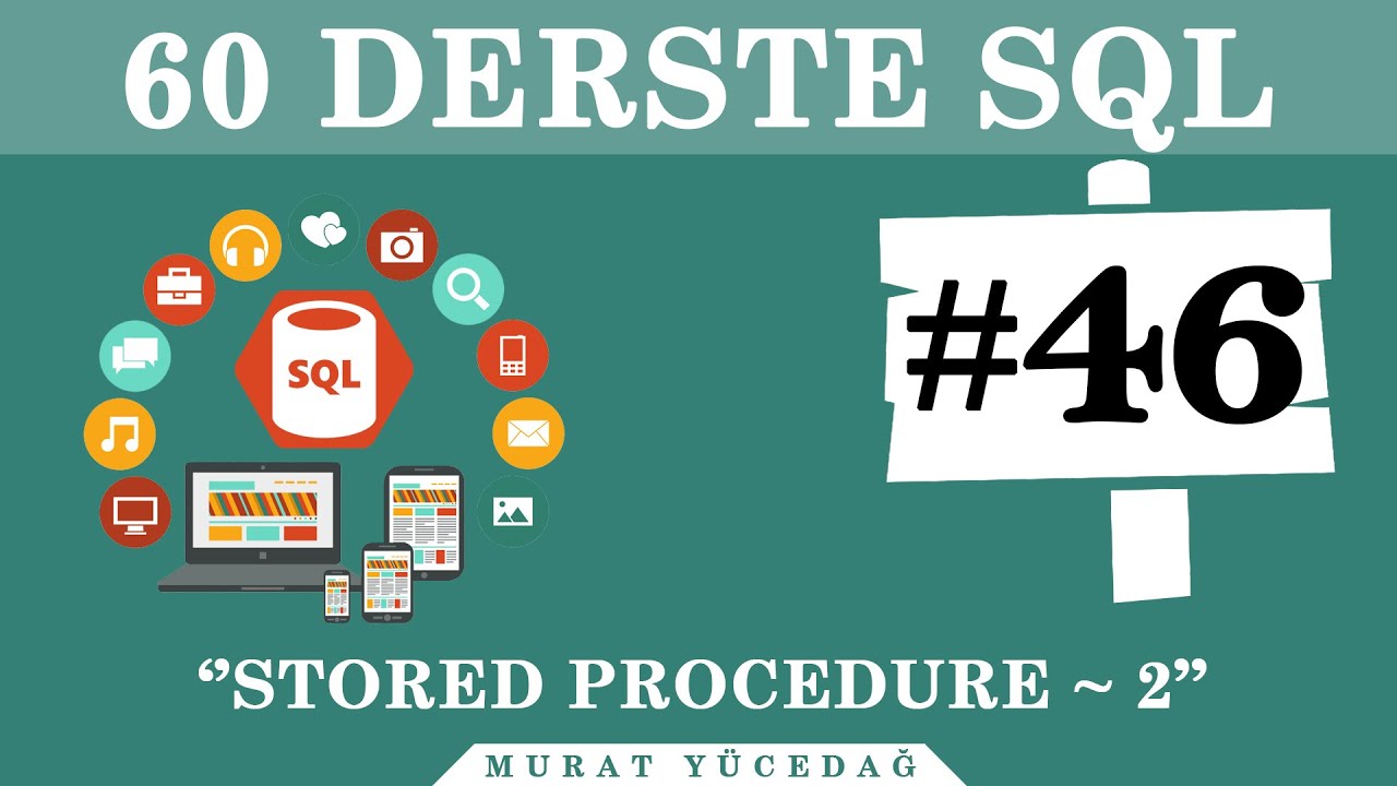 SQL Ders 46 Stored Procedure / 2