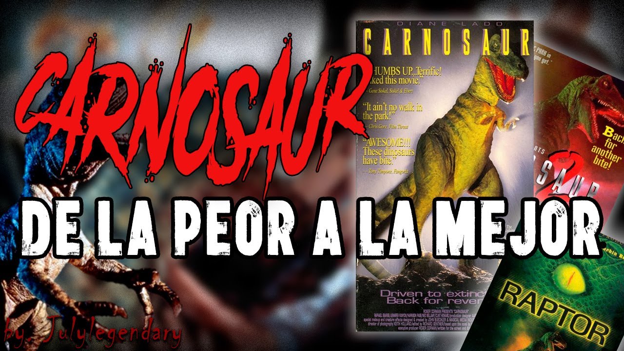 CARNOSAUR: DE LA PEOR A LA MEJOR! | by JulyLegendary