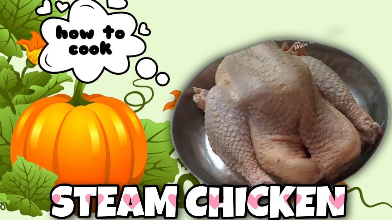 How to Steam The Whole Chicken "Chinese Style" | Cooking Yummy foods | 