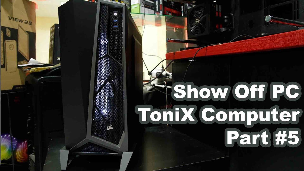 Show Off PC Created By Tonix Computer  #5