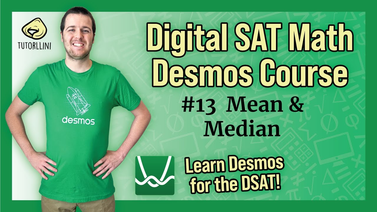 Digital SAT Math - Desmos Lesson #13 Mean & Median