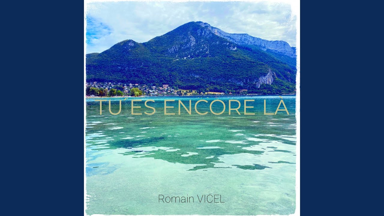 TU ES ENCORE LÀ