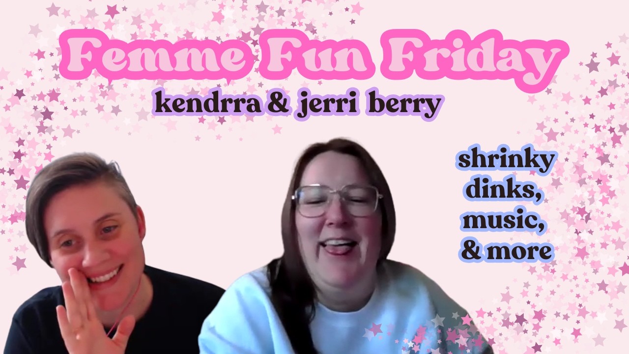 Femme Fun Friday | shrinky dinks, music, and more
