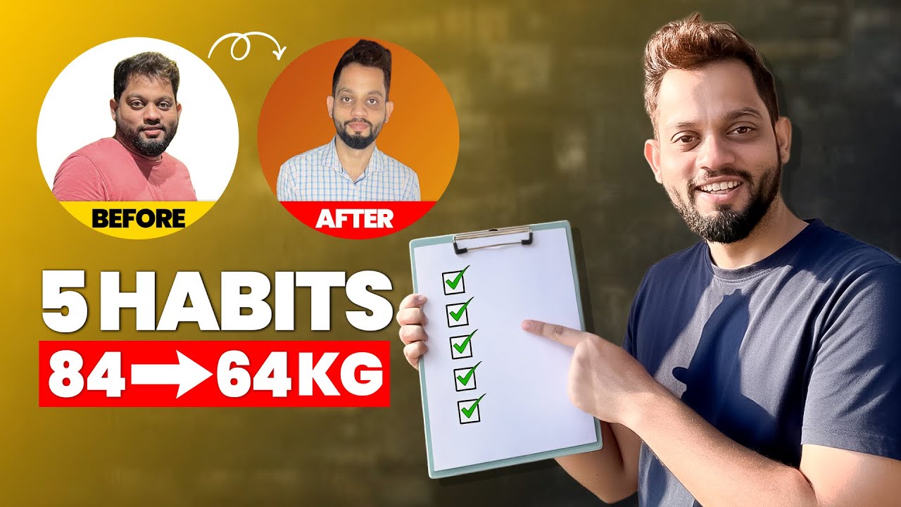 5 Simple Habits That Took Me From 84Kg to 64Kg