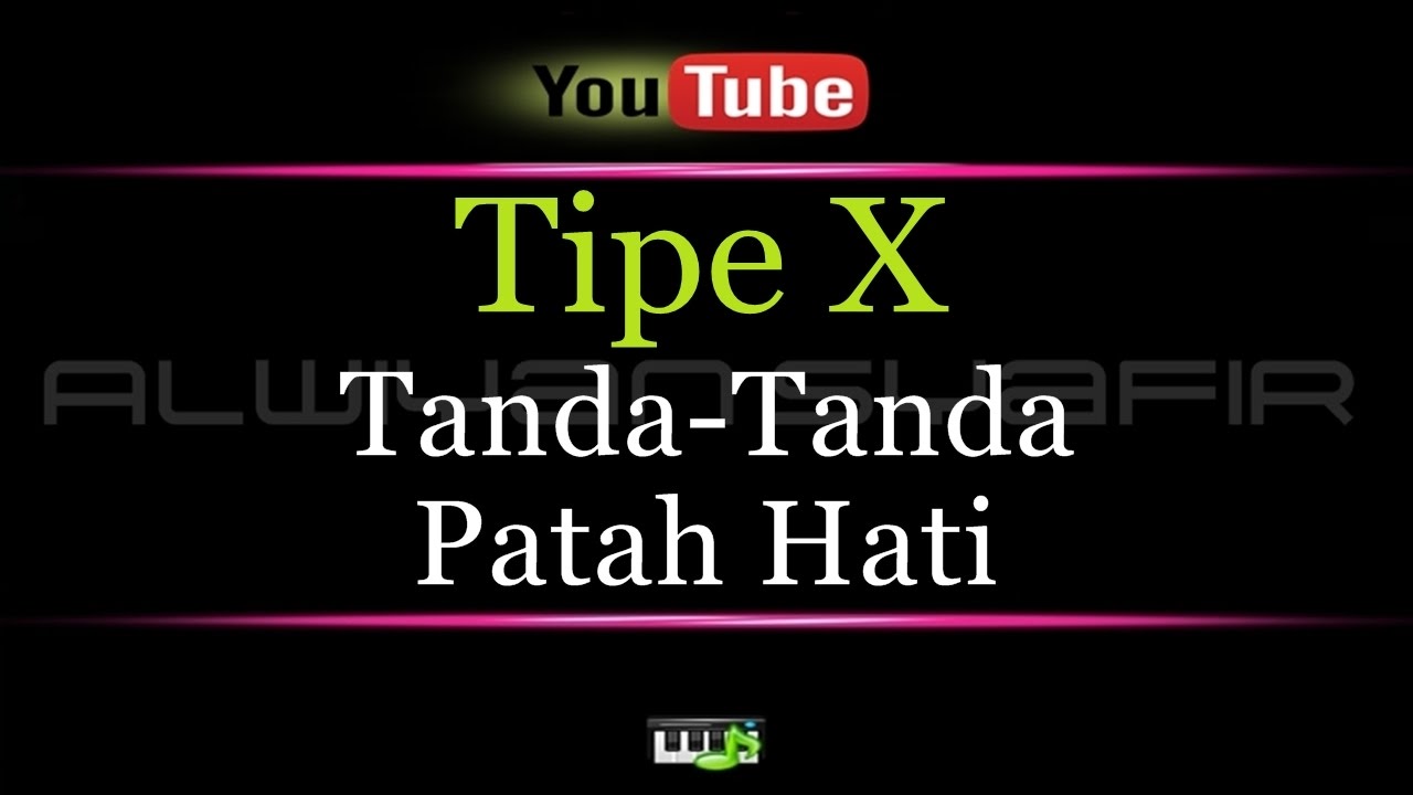 Karaoke Tipe X - Tanda Tanda Patah Hati