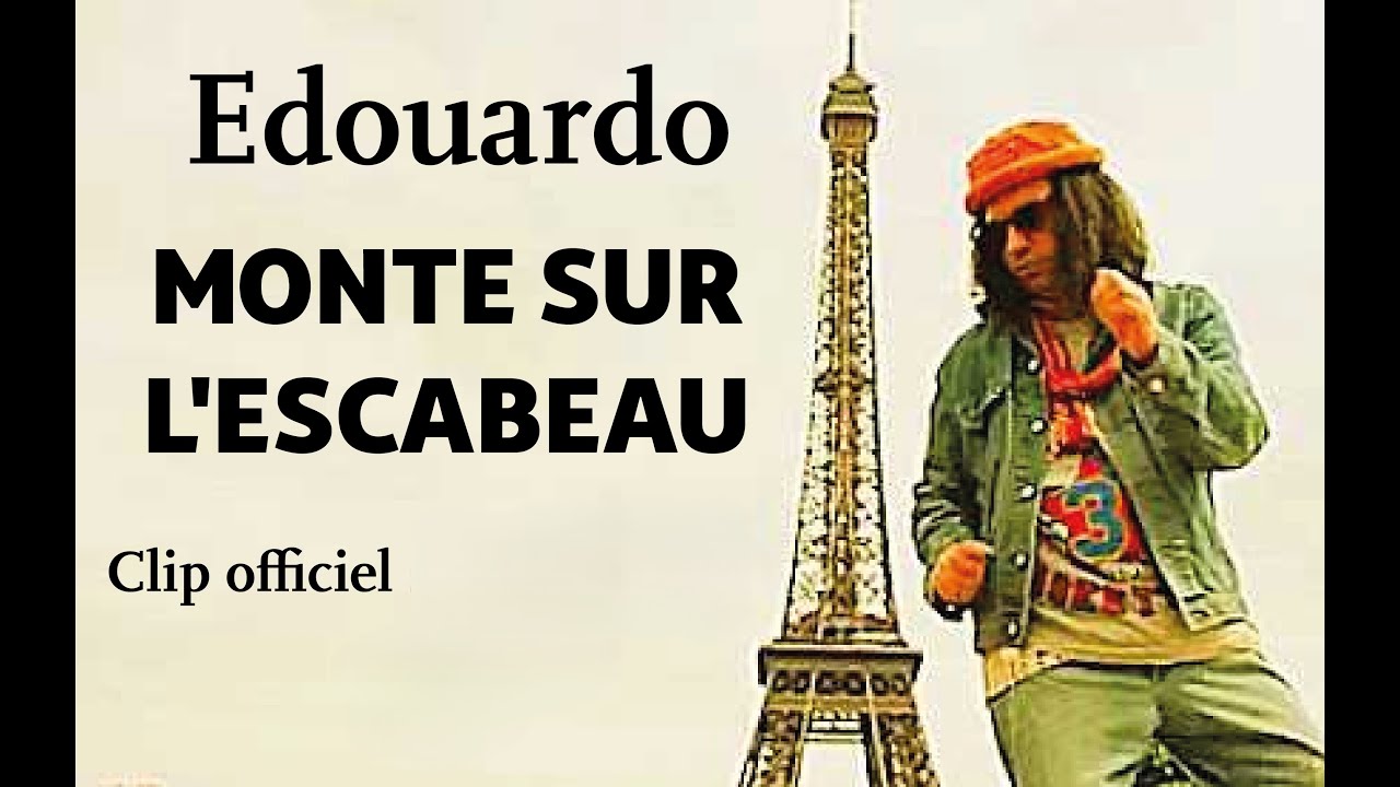 Edouardo - Monte sur l'escabeau -  Clip officiel