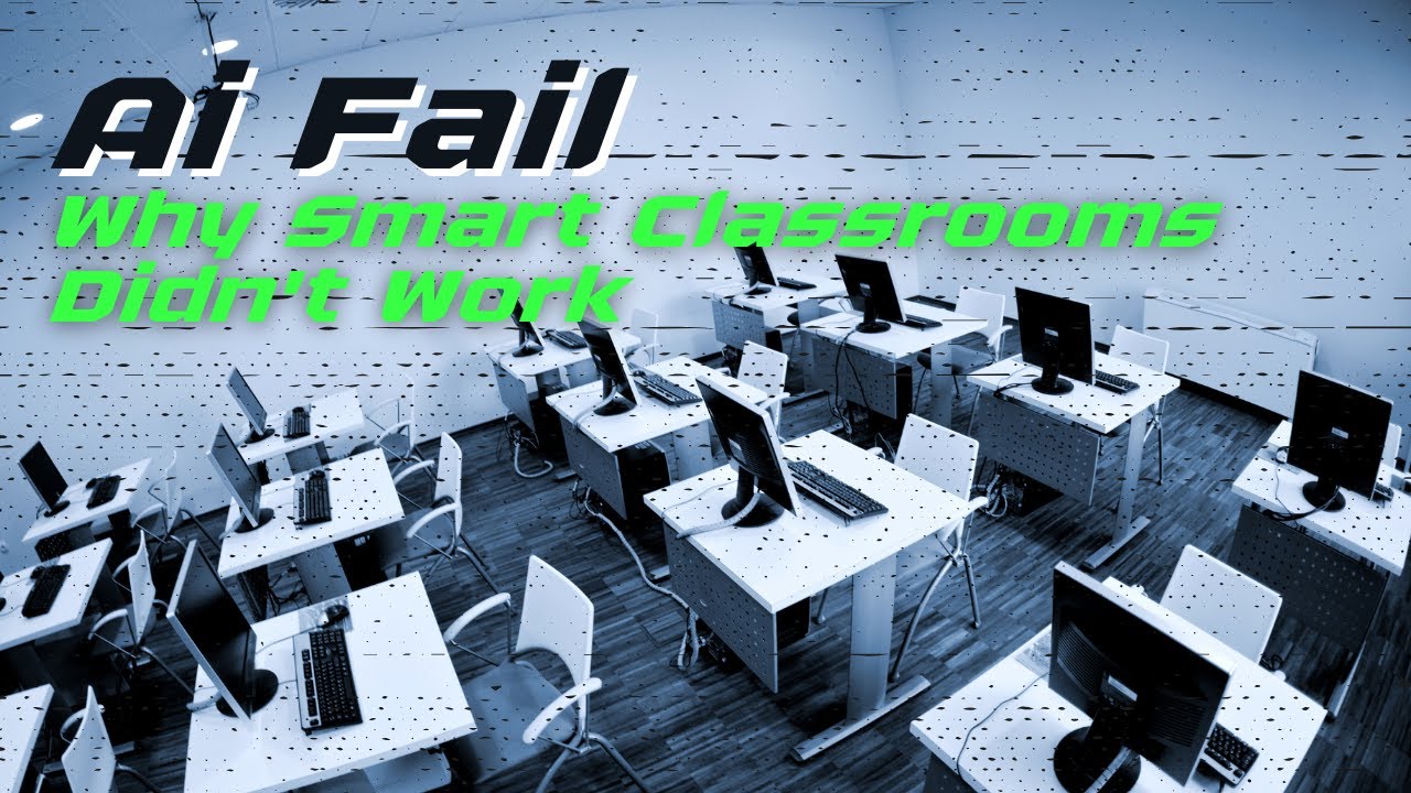 The Broken Promise of Smart Classrooms | AI Fails in Education