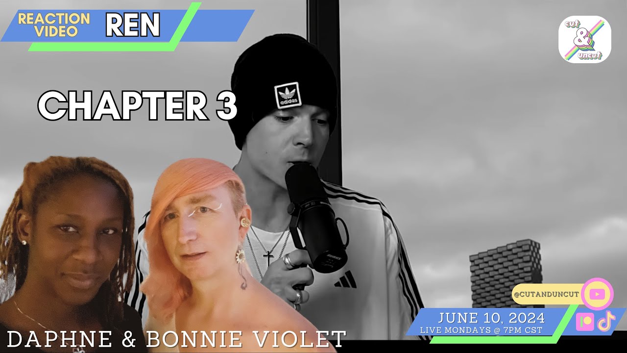 REACTION to REN Chapter 3 with Transgender Reactors Daphne & Bonnie Violet Edited