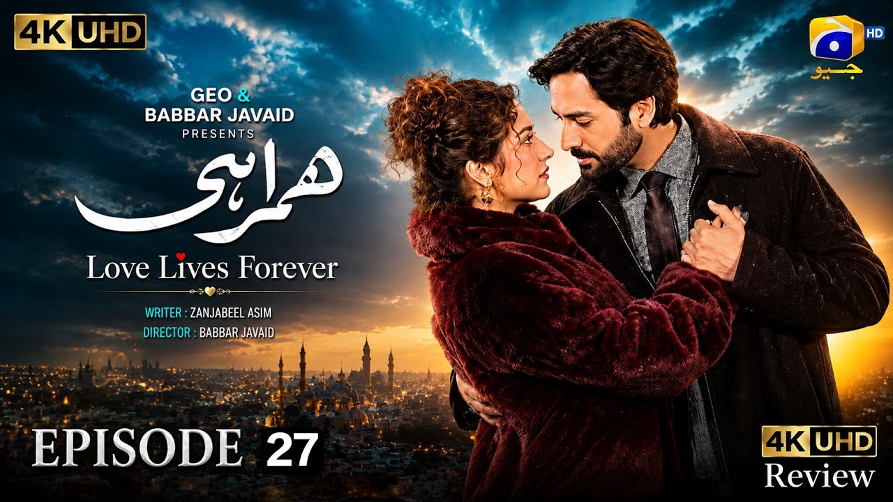 Humrahi Episode 27 - Danish Taimoor -Hiba Bukhari - June 202026 - Har PAL GEODrama 