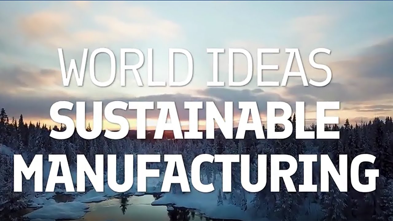 World Ideas in Sustainable Manufacturing