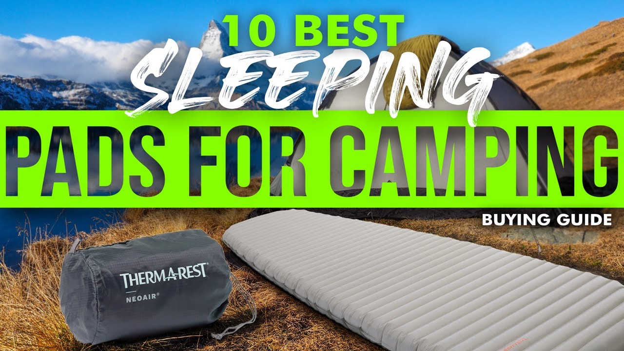 BEST SLEEPING PADS FOR CAMPING: 10 Sleeping Pads For Camping (2023 Buying Guide)