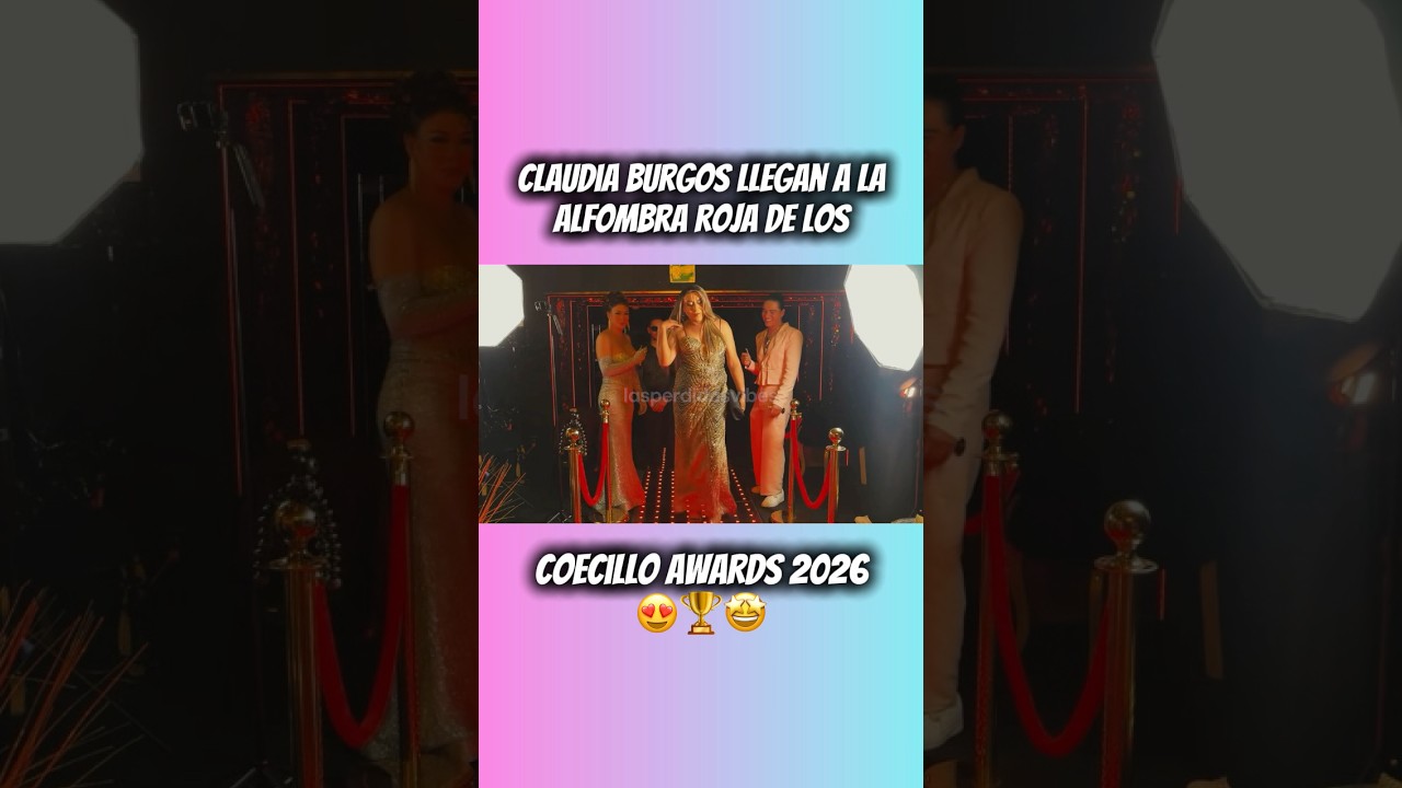 Claudia Burgos en la alfombra roja de los Coecillo Awards 2026 😱