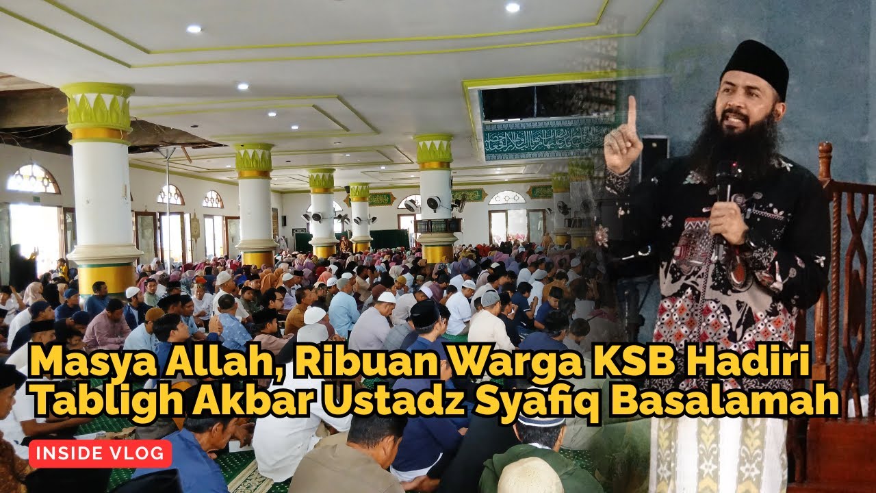MASYAALLAH ‼️RIBUAN JAMAAH HADIRI TABLIGH AKBAR USTADZ SYAFIQ RIZA BASALAMAH DI SUMBAWA BARAT