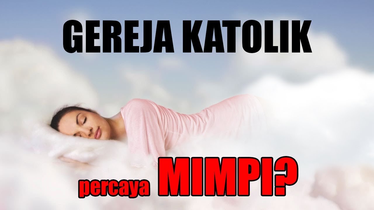 Gereja Katolik Percaya MIMPI?