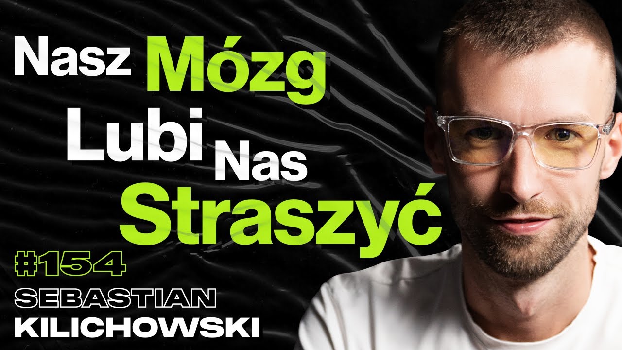 #154 Jak Przestać Się Czaić Ze Zmianami w Życiu? Mitochondria, Biohacking - Sebastian Kilichowski