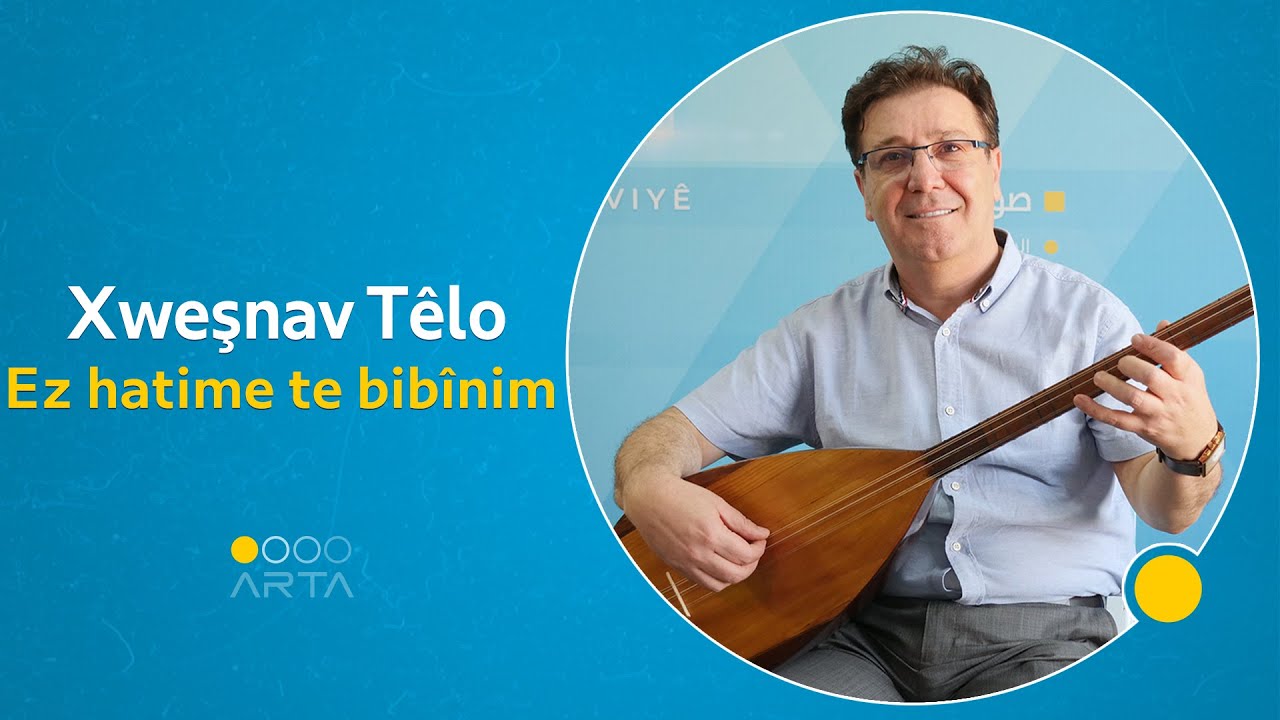 Xweşnav T&ecirc;lo - Ez hatime te bib&icirc;nim