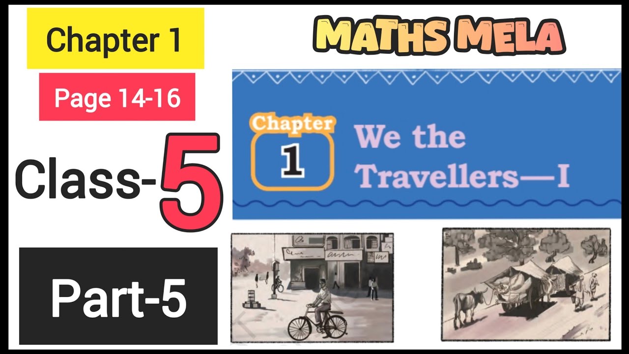 Class 5 Maths Chapter 1 / We The Travellers - I / NCERT Text Book / Part -5/ Page 14-16/ Maths Mela