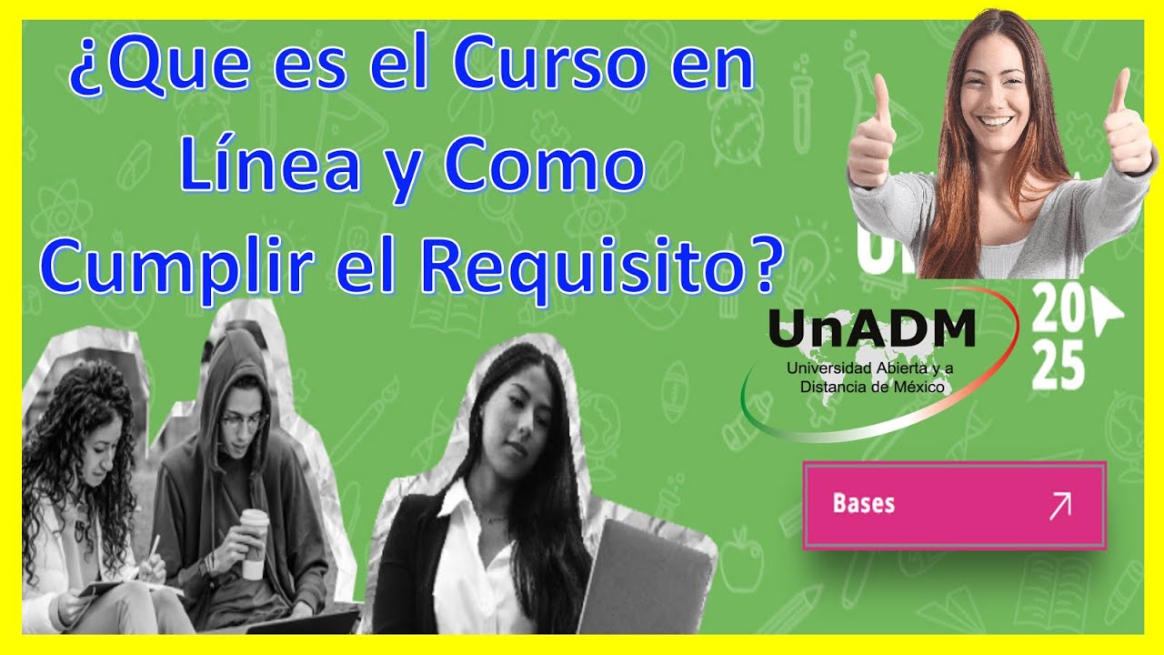 Convocatoria UnADM 2025 – ¿Que es el Curso en Línea y Como Cumplir el Requisito❓ – Curso en Línea 🤔❓