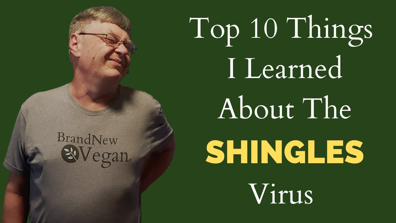 Top 10 Things I Learned About The Shingles Virus
