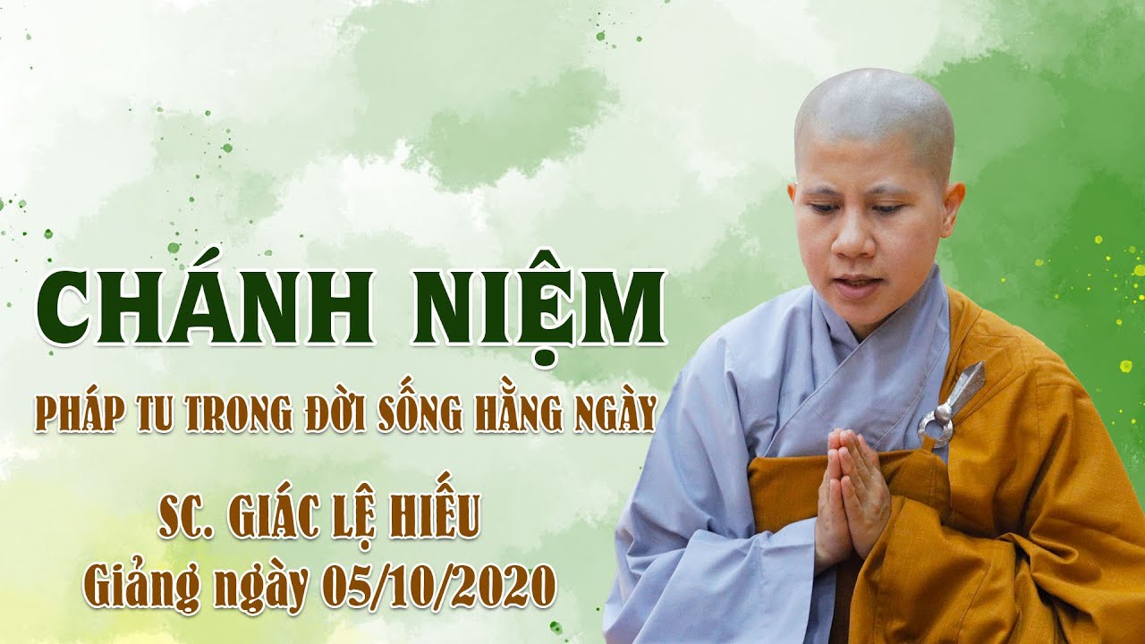Chánh niệm - Pháp tu trong đời sống hằng ngày - SC. Giác Lệ Hiếu