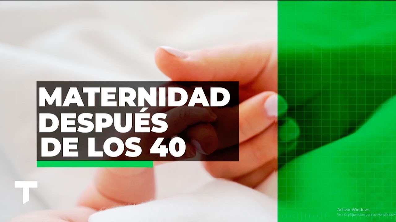 MATERNIDAD DESPUÉS DE LOS 40: Cada vez más mujeres postergan la decisión de ser madres
