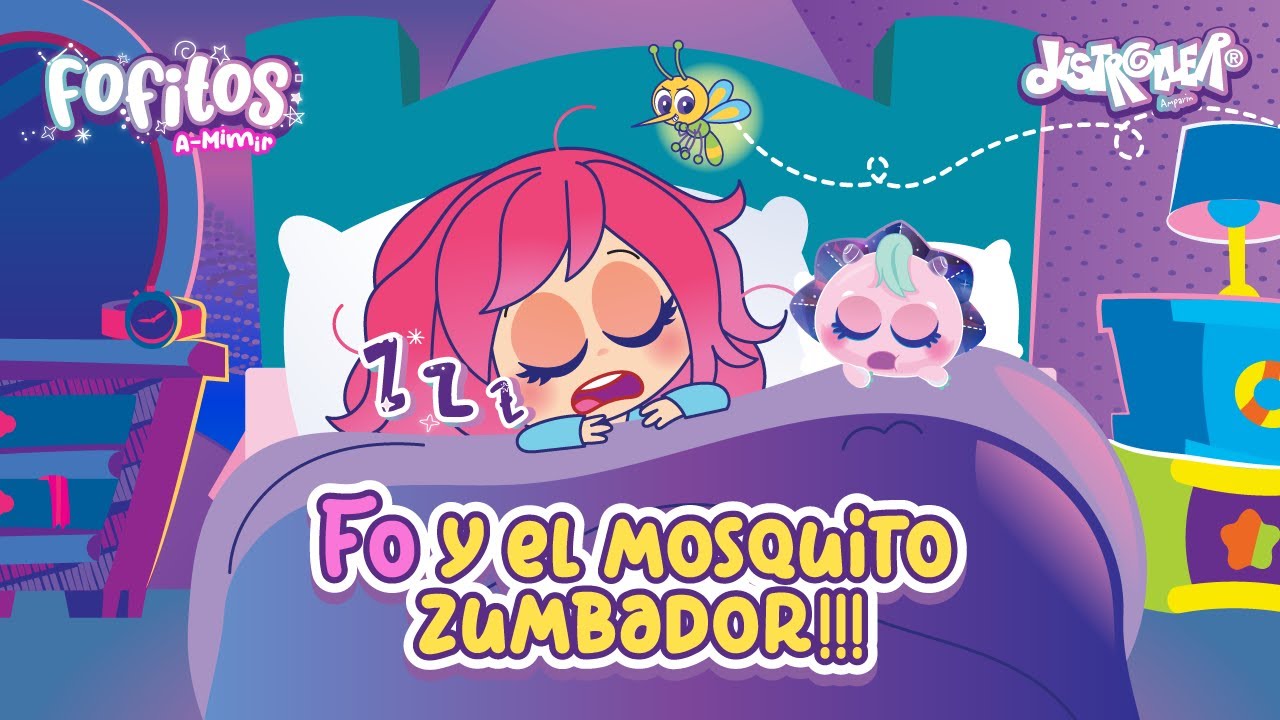FO y el mosquito zumbador!!! - FOFITOS A MIMIR - Distroller