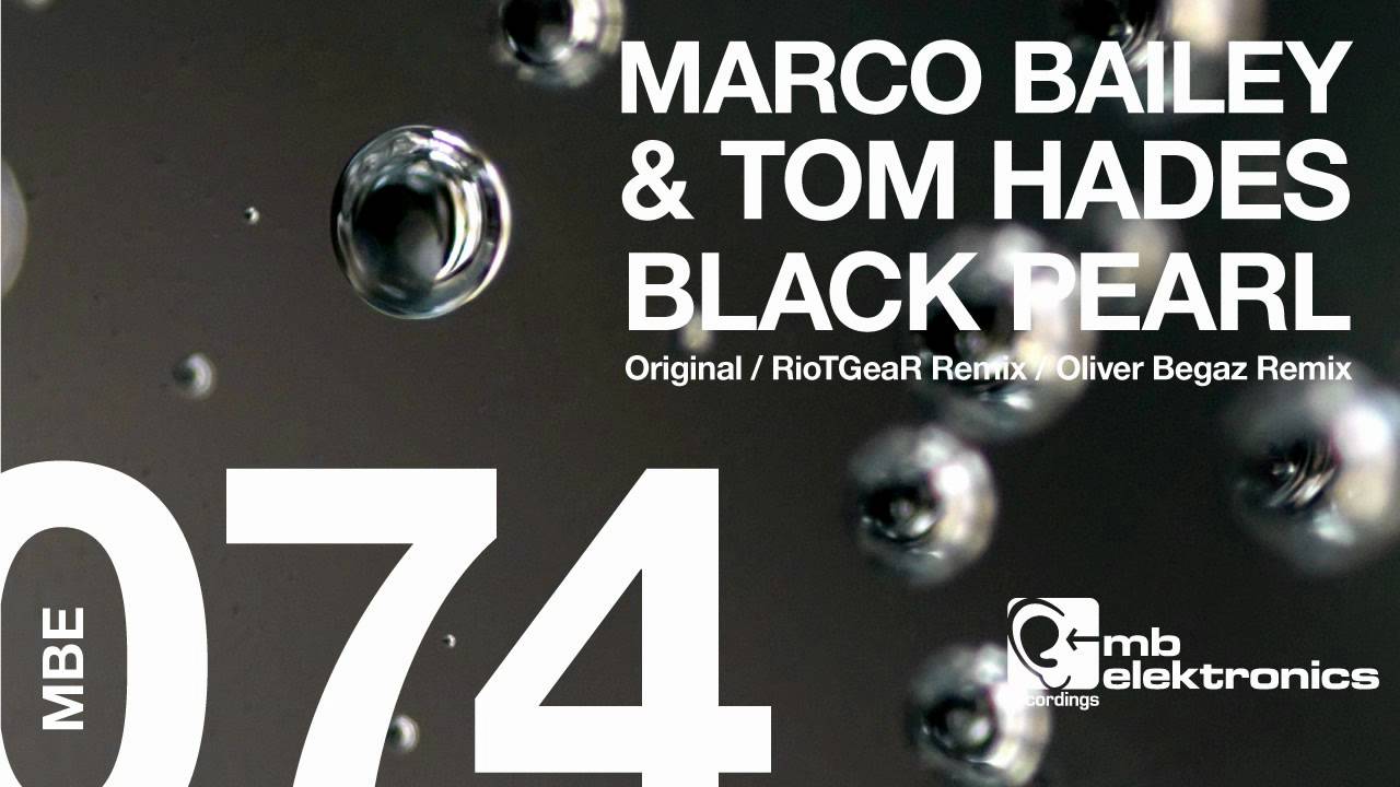 Marco Bailey & Tom Hades - Black Pearl (RioTGeaR Remix) [MB elektronics]