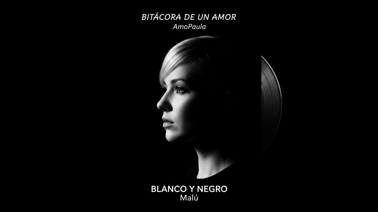 Blanco y Negro | Malú | AmoPaula