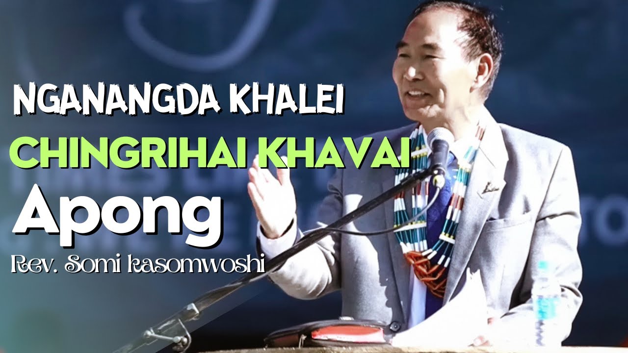 Rev. Somi Kasomwoshi // Nganangda khalei chingrihai khavai apong // a powerful message #tangkhul
