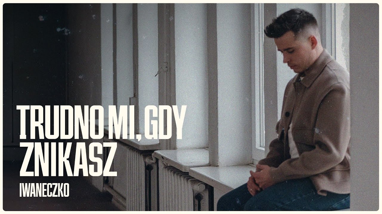 IWANECZKO - Trudno mi, gdy znikasz [Official Video]