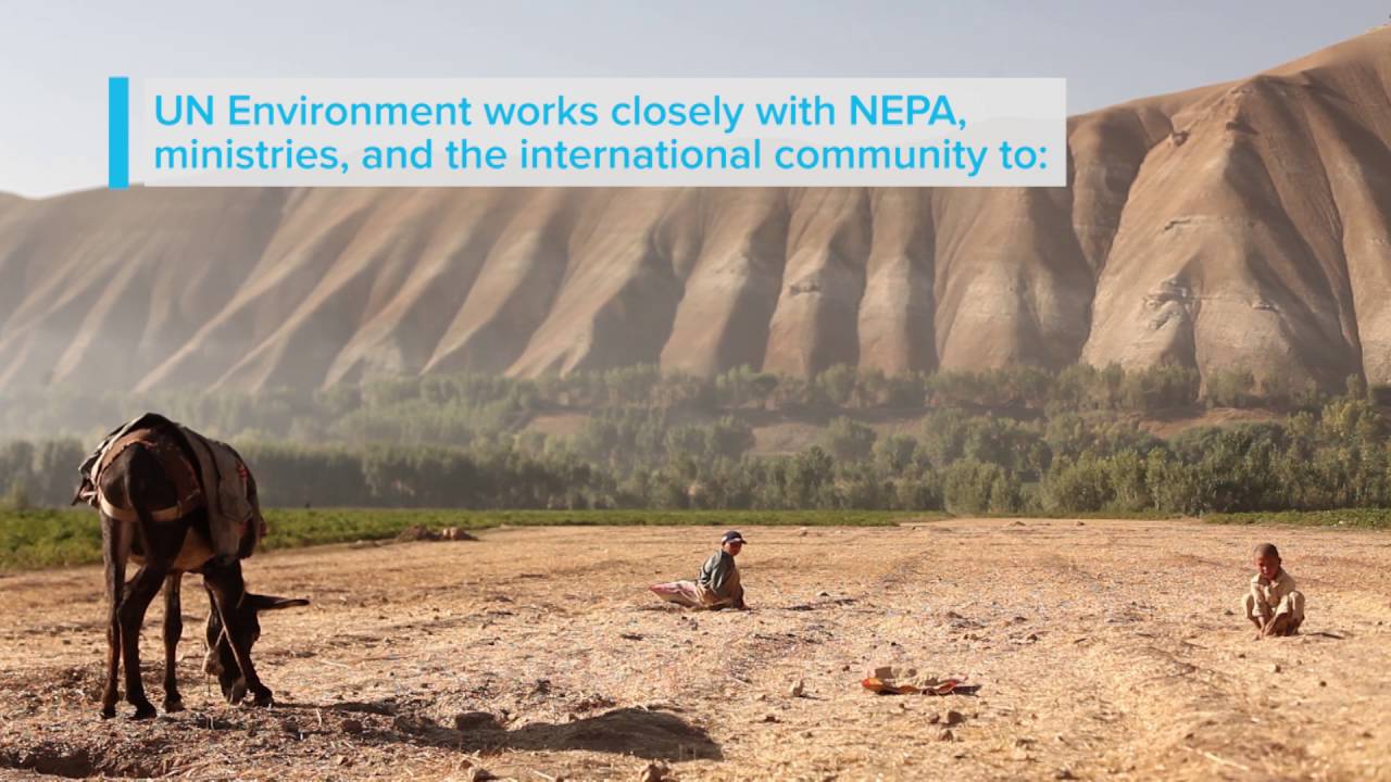 UN Environment - Focus on Afghanistan