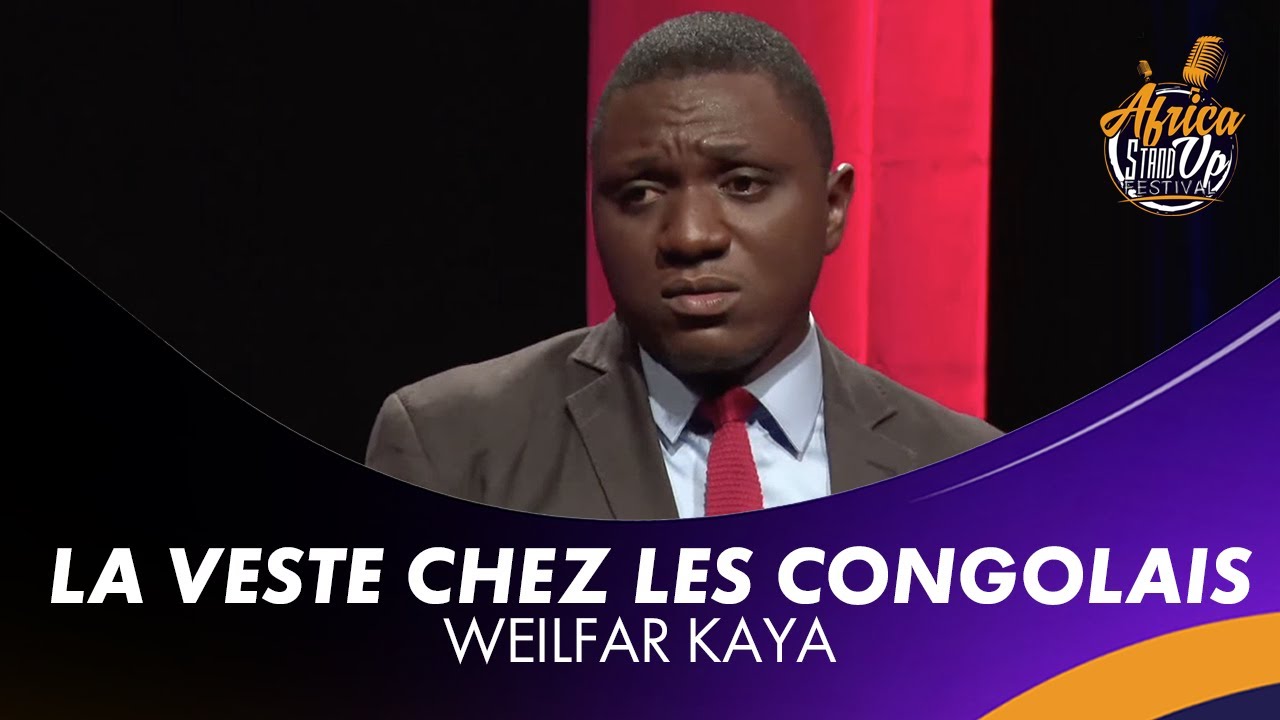 WEILFAR KAYA : LA VESTE CHEZ LES CONGOLAIS - AFRICA STAND UP FESTIVAL (03/07/20)