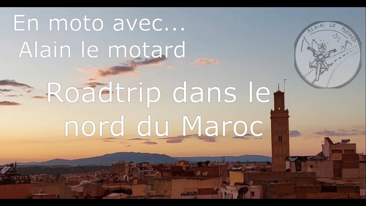 Rodtrip dans le nord Marocain- 1ère partie