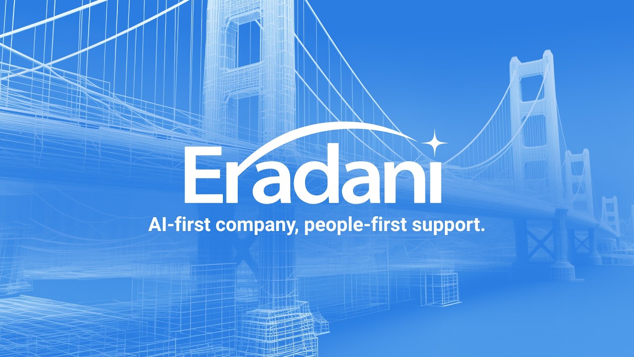 About Eradani: AI-First Technology. People-First Support
