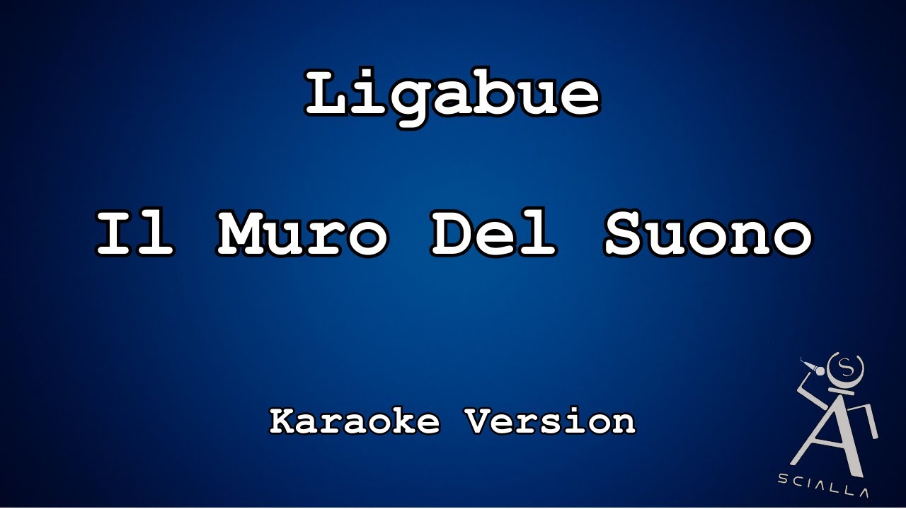 Ligabue  - Il Muro Del Suono (KARAOKE)