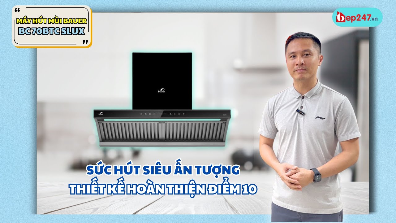 Máy Hút Mùi Bauer BC 70BTC SLUX | Đỉnh Cao Công Nghệ, Ấn Tượng Thiết Kế | BEP247.vn