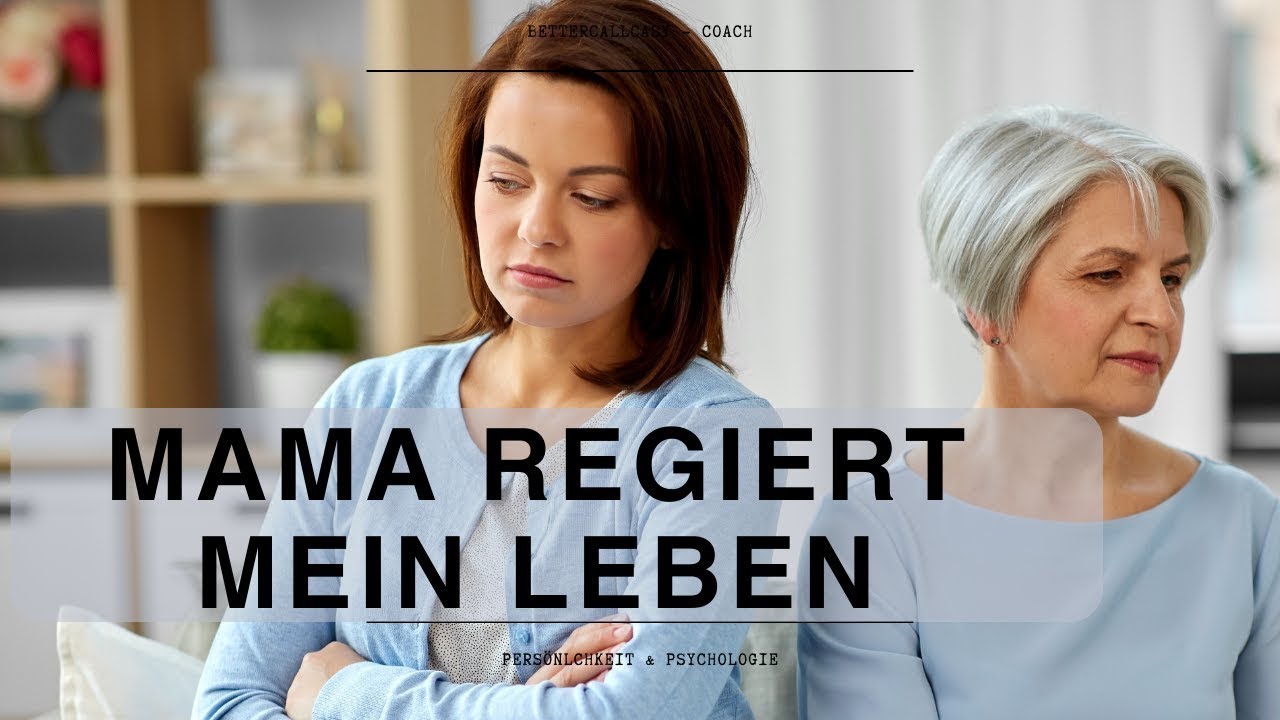 Meine Mutter diktiert mein Leben und ich bin 40! Ein Fallbeispiel.