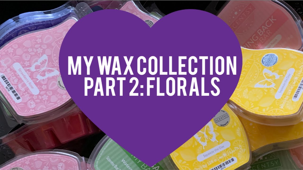 My Scentsy WAX COLLECTION Part 2: Floral Scents! 🌸 🌹 🌻