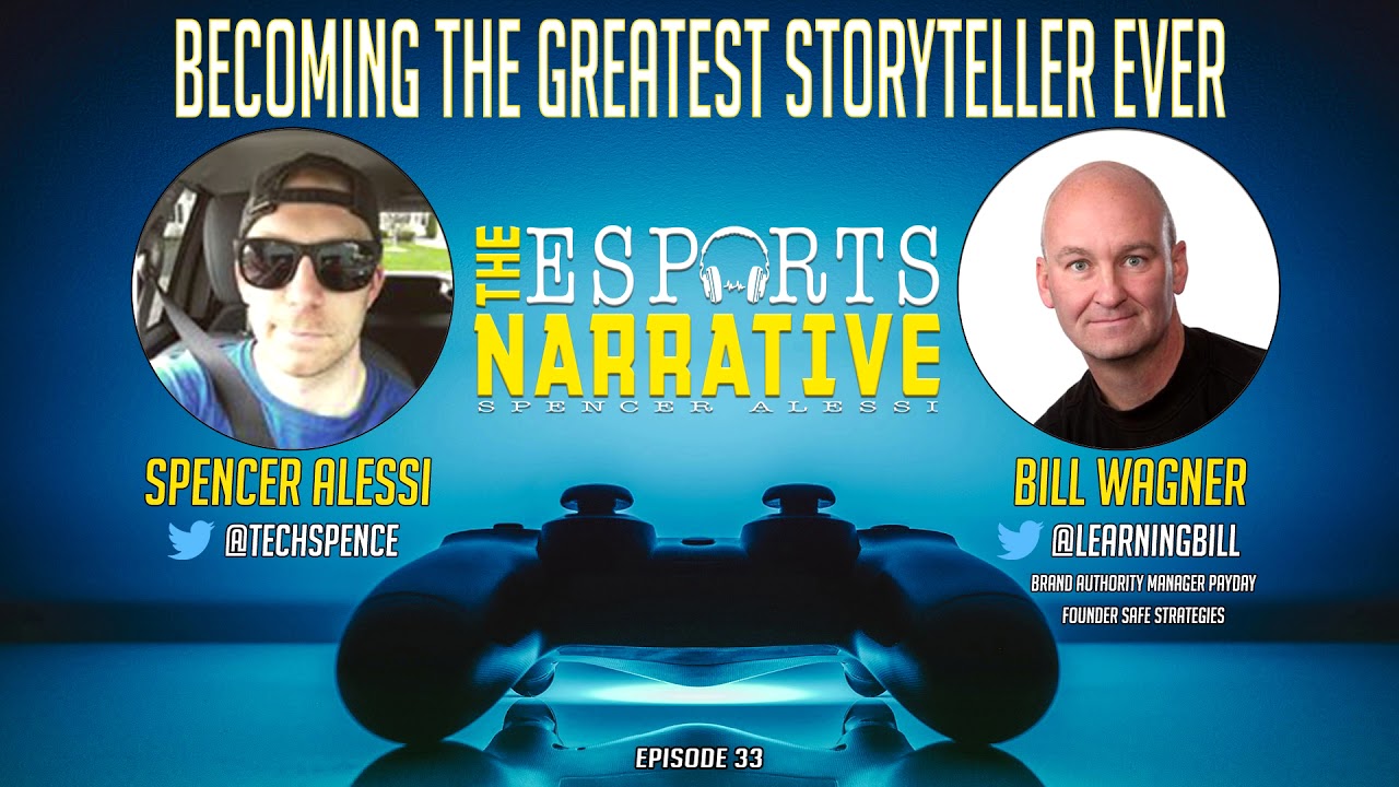 BILL WAGNER ON BECOMING THE GREATEST ESPORTS STORYTELLER EVER