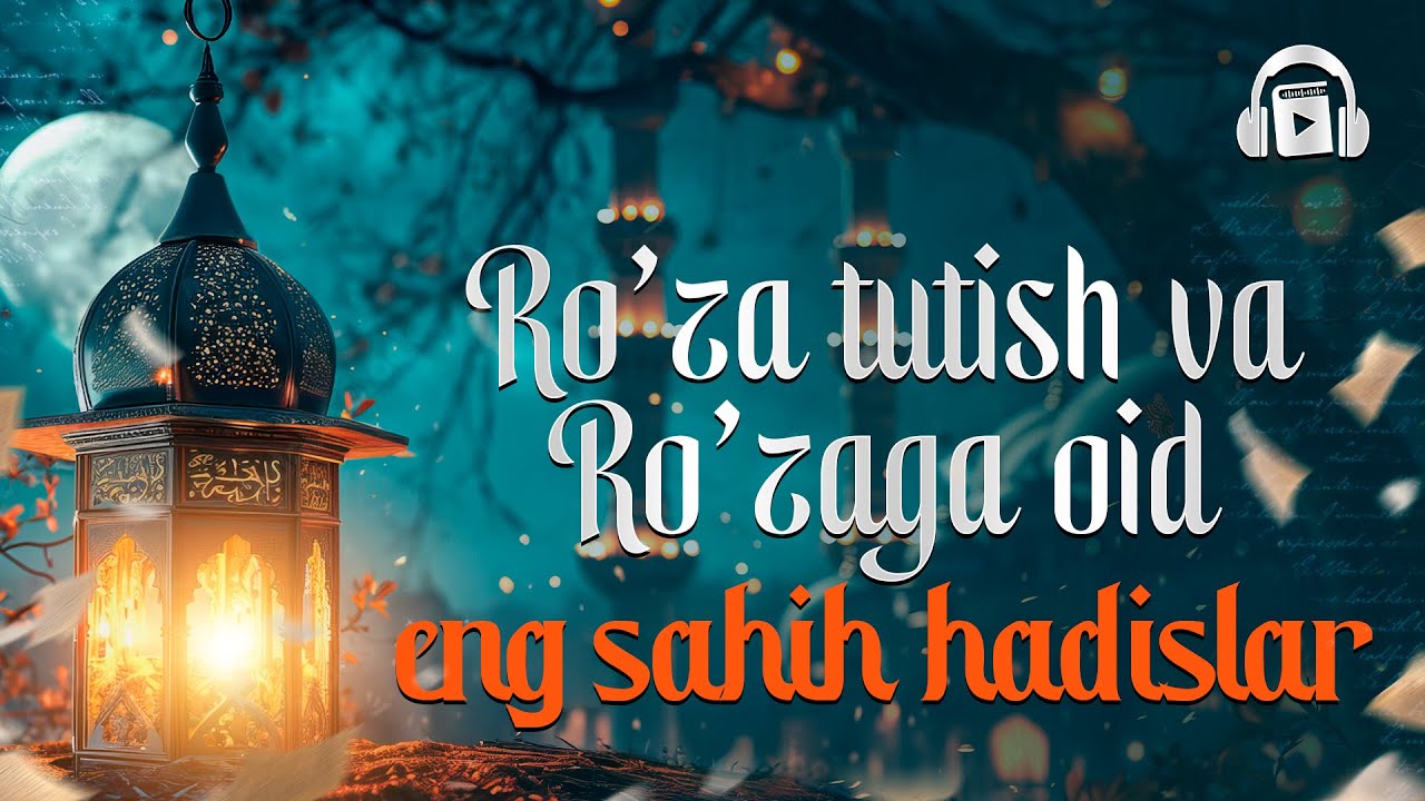 RO'ZA TUTISH VA RO'ZAGA OID ENG SAHIH HADISLAR #audio kitob