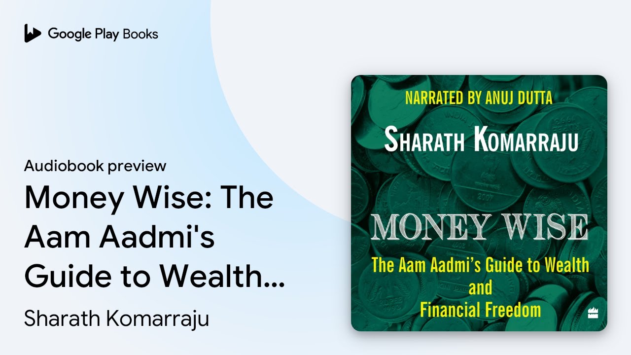 Money Wise: The Aam Aadmi's Guide to Wealth and… by Sharath Komarraju · Audiobook preview