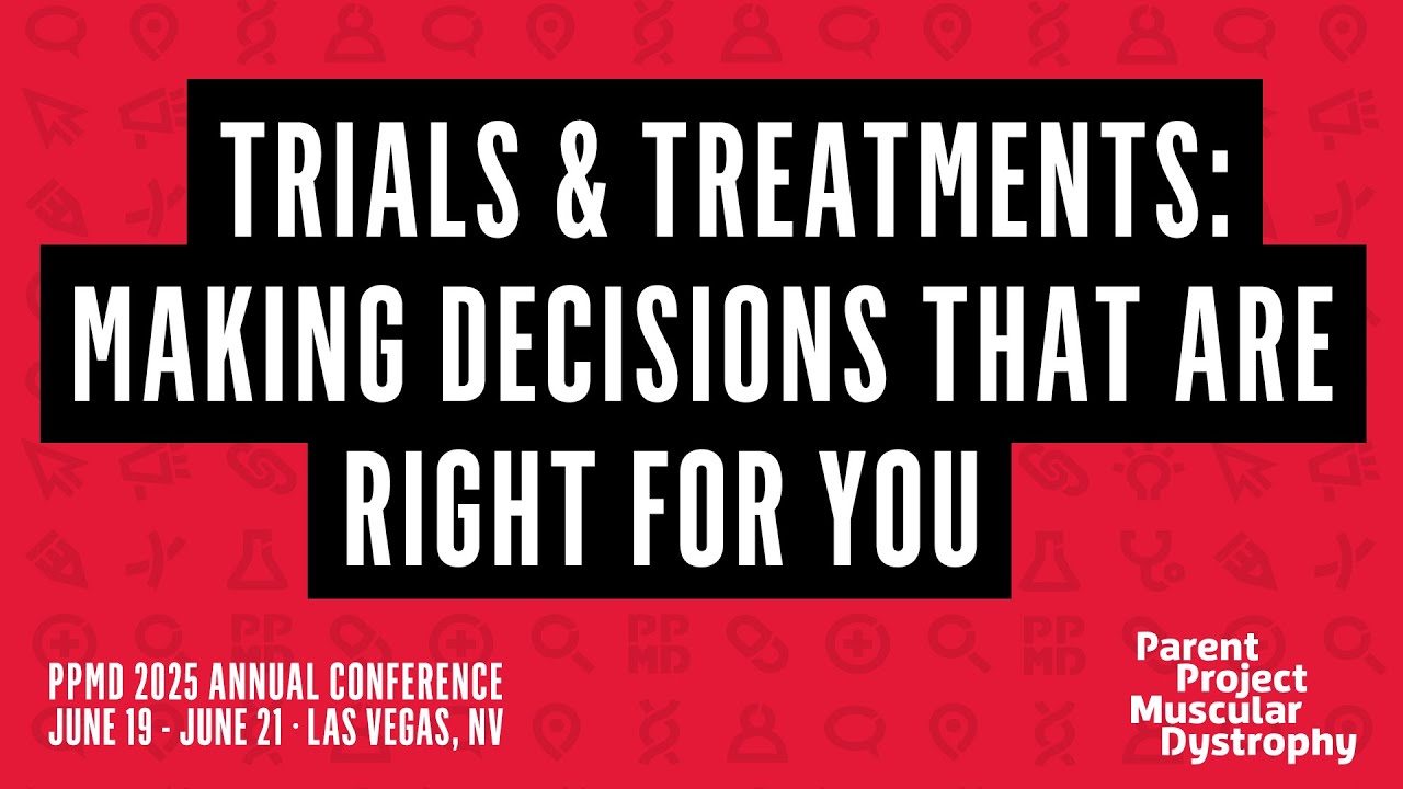 PPMD 2025 Annual Conference: Day 1 - Trials & Treatments: Making Decisions that are Right for You