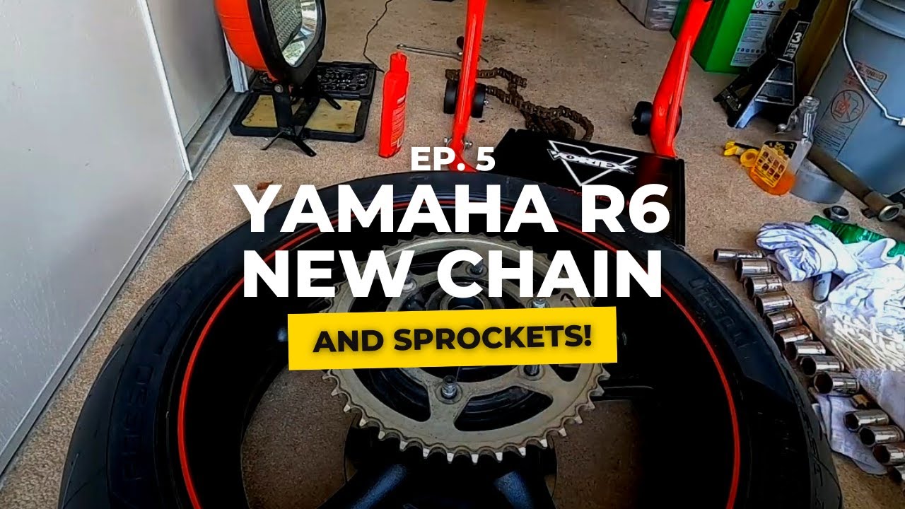 YAMAHA R6 NEW CHAIN AND SPROCKETS | EPISODE 5