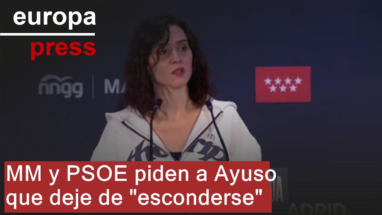 MM y PSOE piden a Ayuso que deje de 