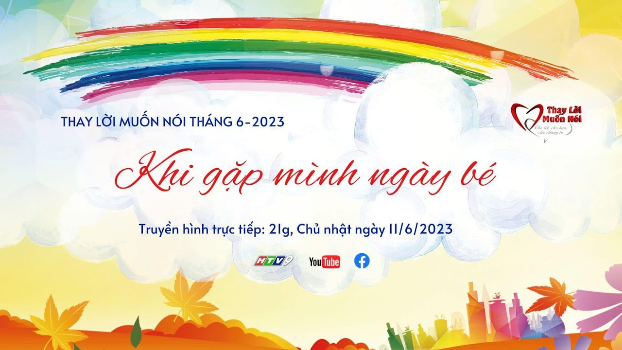 💝 Thay lời muốn nói T06/2023 | Khi gặp mình ngày bé 💝