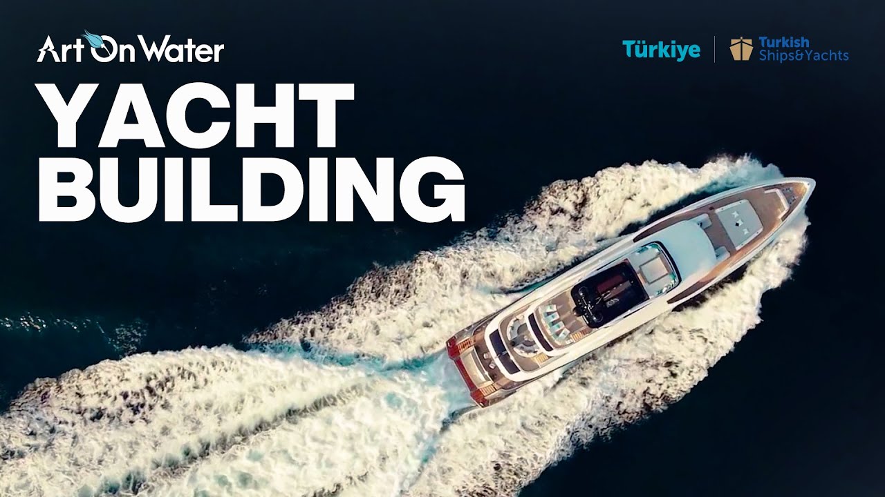 The Art On Water Stories: Part 4 Yacht Building