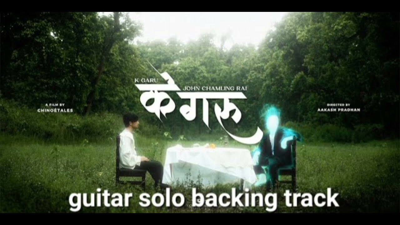 John Chamling Rai & The local | K Garu | Guitar Solo backing track