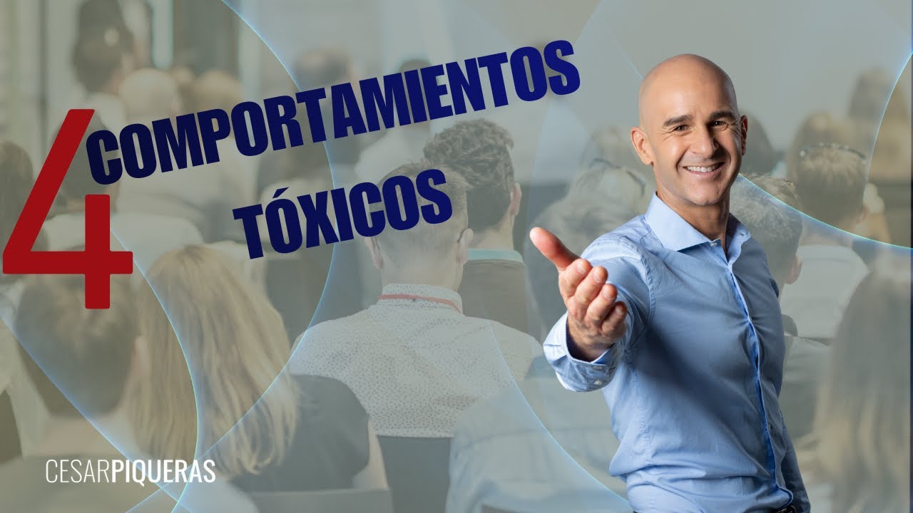 Los 4 comportamientos tóxicos | Liderazgo | César Piqueras