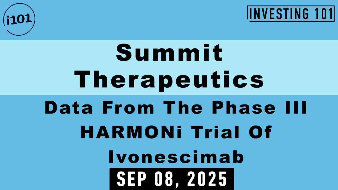 Summit Therapeutics Data From The Phase III HARMONi Trial Of Ivonescimab | Sep 08, 2025