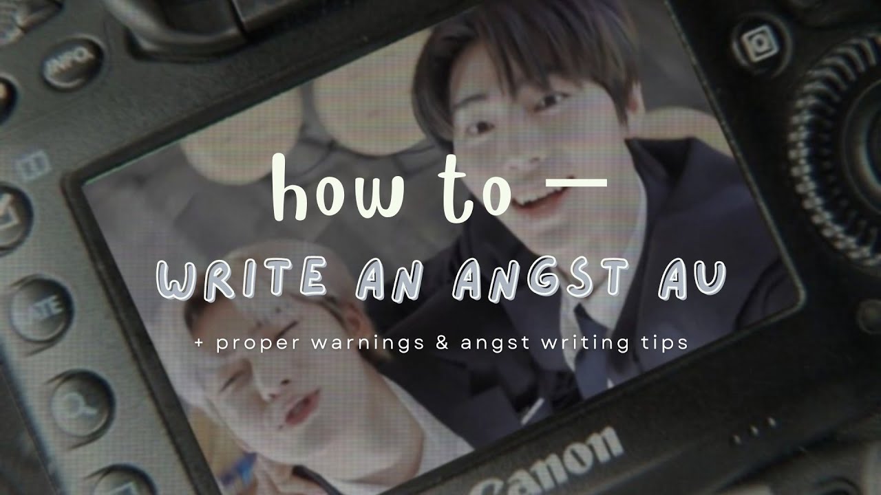 how to &mdash; write an angst au ✍ + angst writing tips 🗂